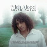 دانلود آهنگ مه آلود – اصلان رادان