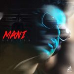 دانلود آهنگ ندیدم – مانی